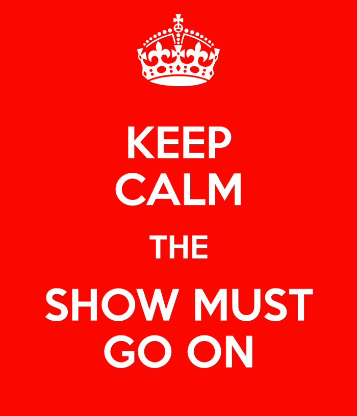 keep-calm-the-show-must-go-on-27